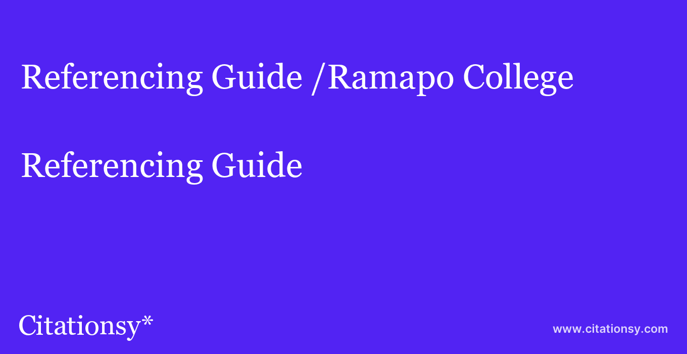Referencing Guide: /Ramapo College